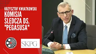 Krzysztof Kwiatkowski: Komisja śledcza ds. "Pegasusa"