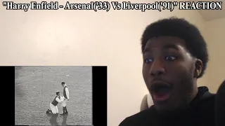 Harry Enfield - Arsenal(1933) Vs Liverpool(1991) REACTION