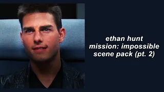 [scene pack] ethan hunt | mission: impossible (part 2)