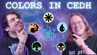RANKING THE COLORS IN cEDH - THE PLAY TO WIN PODCAST
