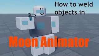 How To Weld Objects in Moon Animator | Moon Animator Tutorial