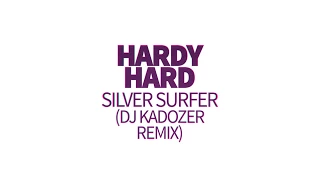 Hardy Hard - Silver Surfer (Dj Kadozer remix)
