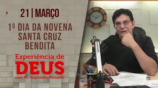 Experiência de Deus | 21/03/24 | 1º DIA DA NOVENA SANTA CRUZ BENDITA |@PadreManzottiOficial