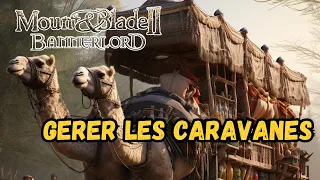 Mount and Blade 2 - Guide pour les Caravanes