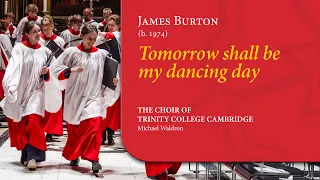 Burton - Tomorrow shall be my dancing day | The Choir of Trinity College Cambridge