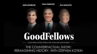 The Counterfactual Show: Reimagining History, with Stephen Kotkin | GoodFellows