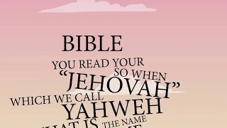 Which Name of God Did Jesus Use? - Yahweh / Jehovah / Adonai