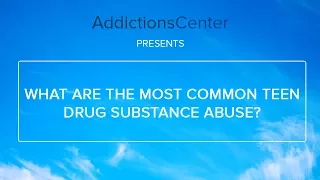 What Are Most Common Teen Drug Substance Abuse - 24/7 Addiction Helpline Call 1(800)-615-1067