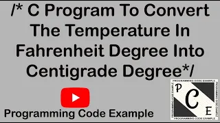 3. C Program To Convert The Temperature Of A City In Fahrenheit Degree Into Centigrade Degree