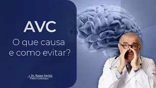 Acidente Vascular Cerebral : O que causa o AVC e como evitar?