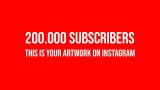 200.000 Subscribers! This is Your Artwork on Instagram