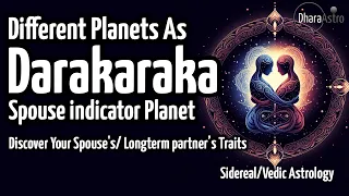 Darakaraka in Vedic Astrology | Different planets as Darakaraka | जीवनसाथी का कारक ग्रह