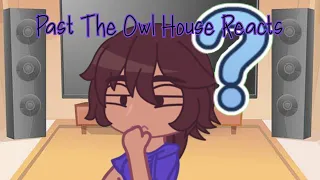 Past The Owl House reacts to the future || Gacha club ||