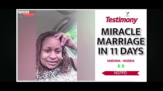 Miracle marriage in 11 Days NSPPD Testimony