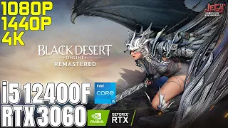 Black Desert Online Remastered | i5 12400F + RTX 3060 | 1080p, 1440p, 4K benchmarks!