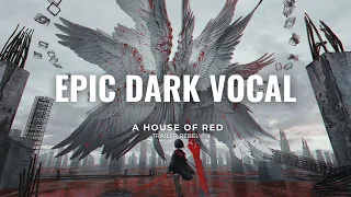 "A House of Red (Rising Sun)" by Trailer Rebel | Most Epic Dramatic Dark Vocal Music