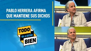 “MANTENGO mis dichos”, Pablo Herrera CONFIESA que NO SE ARREPIENTE de sus polémicas palabras