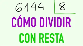 ¿ PROBLEMAS CON LAS DIVISIONES ? -  TE EXPLICO CÓMO DIVIDIR 6144 entre 8 por el método de la resta