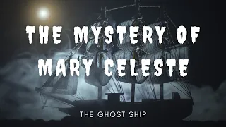 What Happened To The MARY CELESTE? The Mystery Of The GHOST SHIP