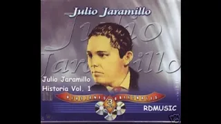 Julio Jaramillo - Historia Vol. 1