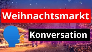 Weihnachtsmarkt  Dialog | German conversation | christmas market | spoken german