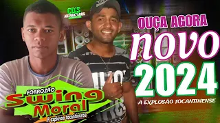 FORROZÃO SWING MORAL A EXPLOSÃO TOCANTINENSE/OUÇA AGORA NOVO 2024