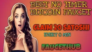 BEST NO TIMER BITCOIN FAUCET || CLAIM 20 SATOSHI EVERY 0 MIN || earn free bitcoin