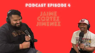 Episode 4: Jaime Cortez Jimenez