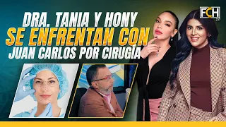 Dr. Tania y Hony se enfrentan con Juan Carlos Por cirugía