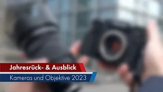 Welche Kameras & Objektive erwarten uns 2023? +Highlights 2022!