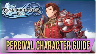 Harness the Flames with Percival! - Granblue Fantasy Relink Character Guide/Recommendations for ALL!