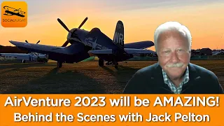 AirVenture 2023 will be AMAZING!  News from Jack Pelton, EAA