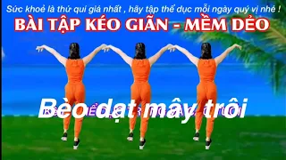 💥 BÈO DẠT MÂY TRÔI / BÀI CÙNG CHIỀU / THỂ DỤC KÉO GIÃN MỀM DẺO CHO MỌI NGƯỜI