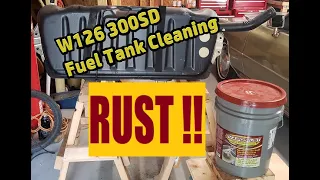 Mercedes W126 300SD - Fuel Tank Rust Removal - Part 2 - Tank Cleaning