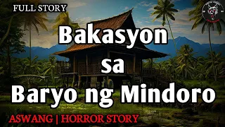 BAKASYON SA BARYO NG MINDORO | Kwentong Aswang | Full Story