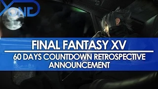 Final Fantasy XV 60 Days Countdown Retrospective Announcement