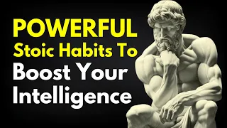 15 POWERFUL Stoic Habits To Increase Your Intelligence