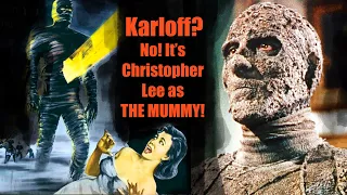 No Karloff Here! It’s THE MUMMY Starring Christopher Lee!