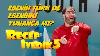 Ebenin Türk de Ebeninki Yunanca mı? | Recep İvedik 5