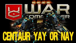 War Commander: Centaur Yay Or Nay?