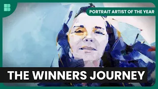 The Journey of the Winner - Portrait Artist of the Year - Art Documentary