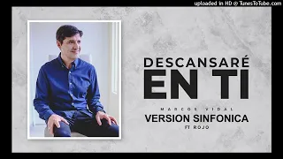 Marcos Vidal-Descansare en ti (Version Sinfonica)