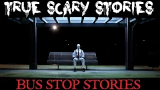 3 TRUE SCARY STORIES: Bus Stop Horror Stories