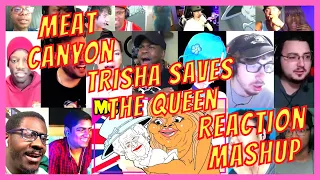 MEAT CANYON: TRISHA SAVES THE QUEEN - REACTION MASHUP - [ACTION REACTION]