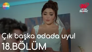 Aşk Laftan Anlamaz 18.Bölüm | "Çık başka odada uyu!"