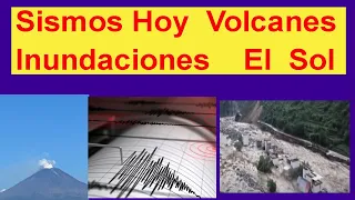 #Sismos   #Terremotos   #Popocatépetl  Sismos, Actividad de Volcanes y solar tormentas inundaciones