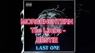 MORGENSHTERN, The Limba - BESTIE (текст)[LAST ONE]
