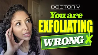 Doctor V - You Are Exfoliating Wrong | Skin Of Colour | Brown Or Black Skin