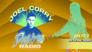 JOEL CORRY - DESIRE RADIO #013