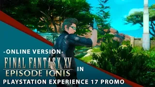 【Final Fantasy XV】 Episode Ignis in PlayStation Experience 17 Promotional Video -Online Version-